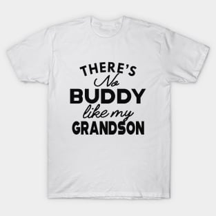 Grandpa / Grandma - There's no buddy like my grandson T-Shirt